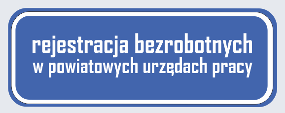 napis: rejestracja bezrobotnych w powiatowych urzędach pracy