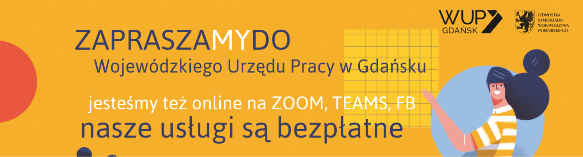 rysunek z kobietą. tekst w tle: zapraszamy do Wojewódzkiego Urzędu Pracy w Gdańsku, jesteśmy też online na ZOOM, TEAMS, FB nasze usługi są bezpłatne.