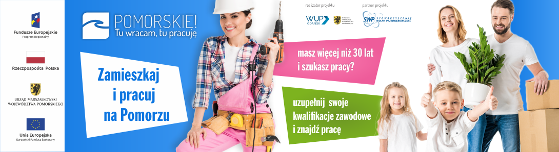 grafika z logotypem projektu tu wracam tu pracuję oraz logotypami UE, RP, UM, FE, hasła: zamieszkaj i pracuj na pomorzu, masz więcej niż 30 lat i szukasz pracy, uzupełnij swoje kwalifikacje zawodowe i znajdź pracę, w tle kobieta w uniformie z wiertarkją i w kasku oraz rodzina z kartonami z przeprowadzki