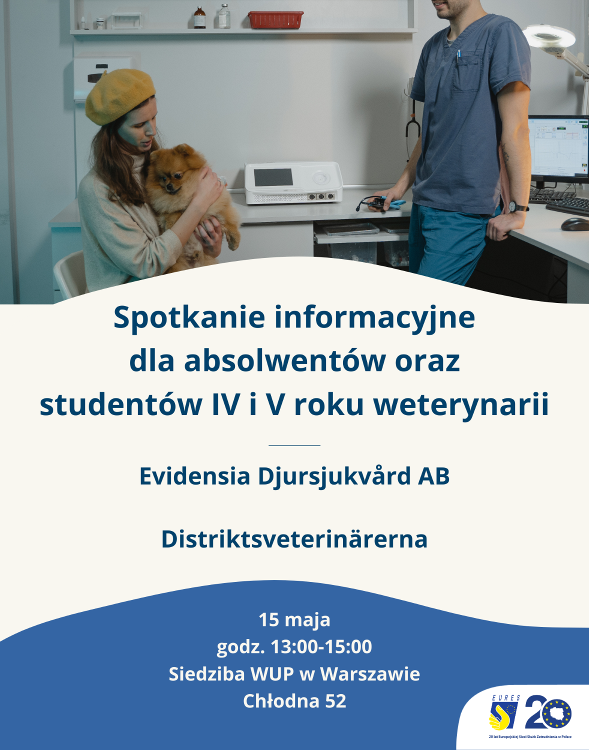 Plakat promujący spotkanie informacyjne zorganizowane we współpracy z EURES Szwecja dot. zatrudnienia weterynarzy w Szwecji. Spotkanie odbędzie się w warszawie w dniach 15-16 maja