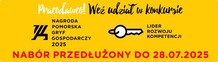 Grafika dotyczy konkursu Nagrody Pomorskiej Gryf Gospodarczy 2025. Przedstawione hasła to: Pracodawco! Weź udział w konkursie, Nagroda Pomorska Gryf Gospodarczy 2025, Lider rozwoju kompetencji. Więcej informacji na stronie gryfgospodarczy.pl, przedłużenie naboru do 28 lipca