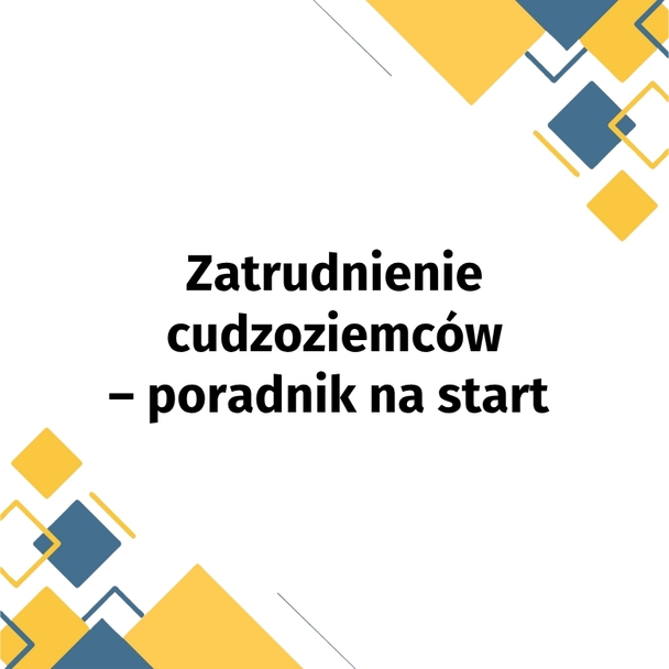 Obrazek dla: „Zatrudnienie cudzoziemców - poradnik na start”