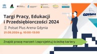 Obrazek dla: Targi Pracy Edukacji i Przedsiębiorczości w Gdyni 21.05.2024